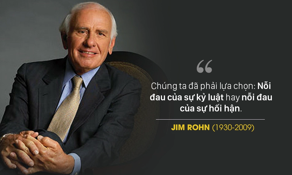 Jim Rohn:  Động lực là thứ giúp bạn bắt đầu; thói quen là thứ giữ cho bạn đi tới!