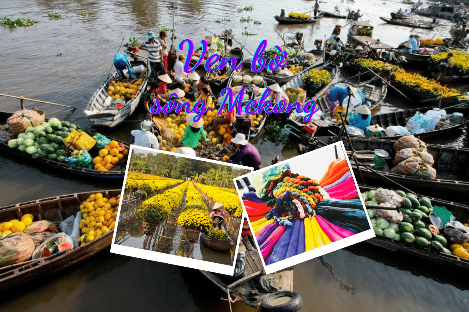 3 điểm đến của Việt Nam lọt top "6 nơi đáng khám phá nhất ven bờ sông Mekong"