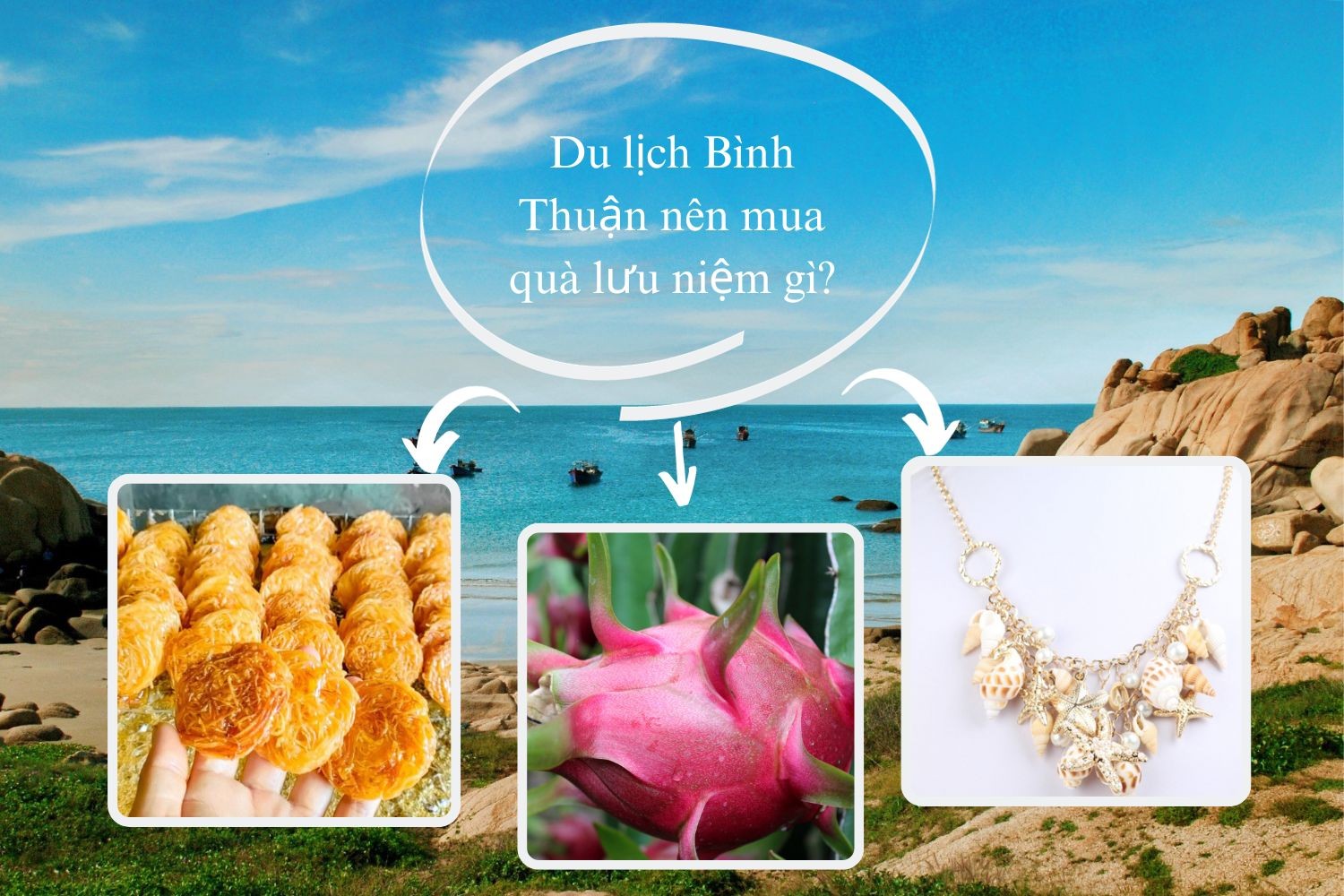 Du lịch Bình Thuận nên mua gì về làm quà ?