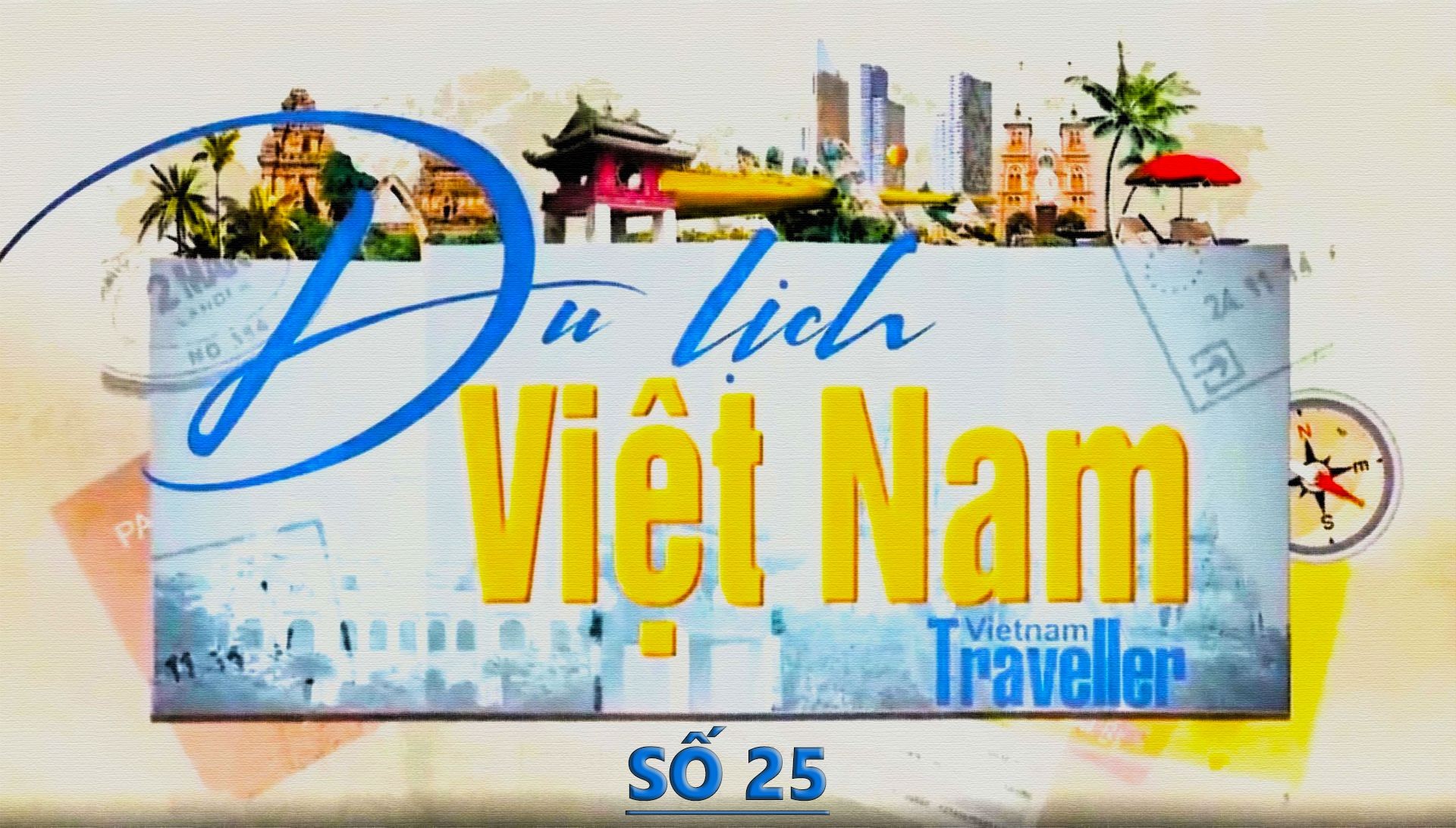 Chương trình truyền hình: Du lịch Việt Nam - Vietnam Traveller #25 [26.02.2023]