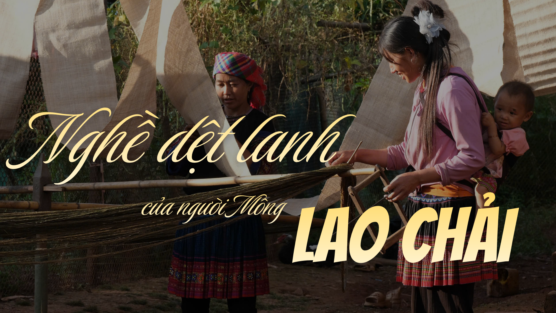Người Mông ở Lao Chải gìn giữ nghề dệt lanh giữa nhịp sống hôm nay