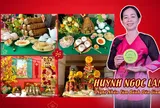 Nghệ nhân Huỳnh Ngọc Lan: Bánh Tét - Món quà quê của người dân Nam Bộ