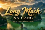 HUYỀN THOẠI TRÊN MẶT NƯỚC: “CÚ HÍCH” MỚI CHO DU LỊCH NÀ HANG