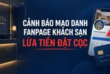 Mạo danh Fanpage khách sạn, lừa tiền cọc trong dịp Lễ hội Thành Tuyên 2026