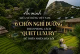 Ẩn mình giữa núi rừng Việt Nam: 6 chốn nghỉ dưỡng “quiet luxury” có thể bạn chưa biết