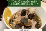 Tô phở 4 triệu trên Landmark 81 có gì đặc biệt?
