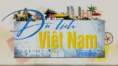 Chương trình Du lịch Việt Nam [31.12.2022]