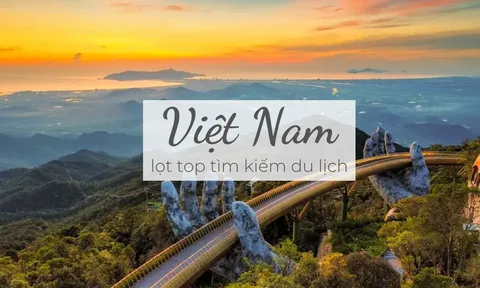 Việt Nam lọt top lượng tìm kiếm du lịch hàng đầu thế giới