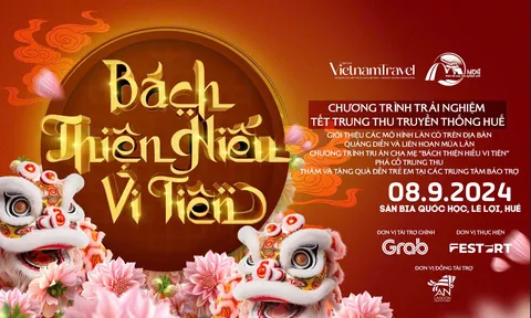 Những điều thú vị về ngày Tết Đoàn viên và sự kiện Trải nghiệm Tết Trung thu truyền thống Huế
