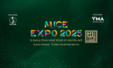 MICE EXPO 2025: Kết nối Di sản - Công nghệ nâng tầm du lịch MICE Việt Nam