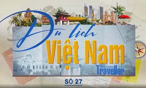 Chương trình truyền hình: Du lịch Việt Nam - Vietnam Traveller #27 [05.03.2023]