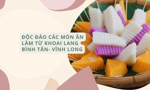 Độc đáo với những món ăn làm từ khoai lang Bình Tân Vĩnh Long
