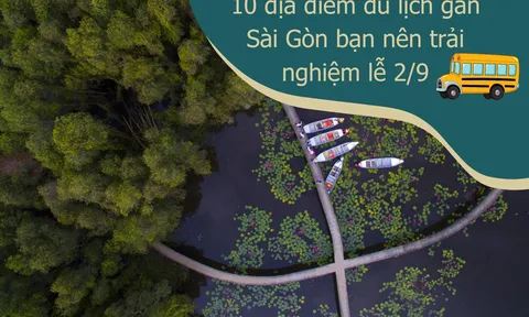 10 địa điểm du lịch gần TP.HCM bạn nên trải nghiệm dịp lễ 2/9