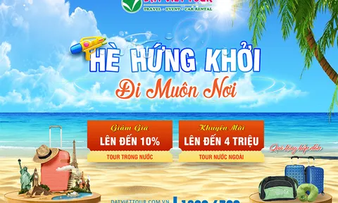 HÈ HỨNG KHỞI - ĐI MUÔN NƠI CÙNG ĐẤT VIỆT TOUR