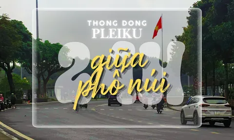 Thong dong Pleiku: 24 giờ giữa phố núi