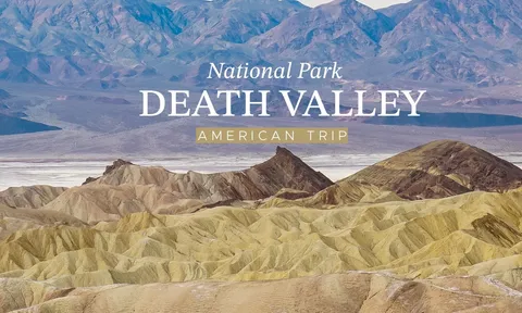 Khám phá Thung lũng Chết Death Valley - Một trong những nơi khô hạn nhất hành tinh