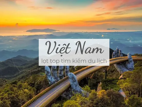 Việt Nam lọt top lượng tìm kiếm du lịch hàng đầu thế giới