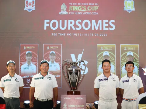 King’s Cup 2024: Xác định các cặp đấu Fourballs và Foursomes trong ngày thi đấu đầu tiên