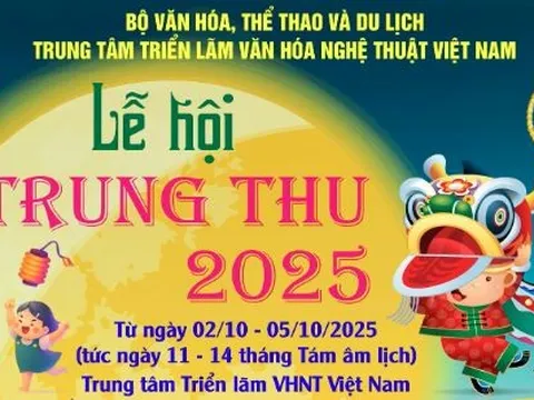 Lễ hội Trung thu - 2025 sẽ diễn ra từ ngày 2/10 tại Trung tâm triển lãm Văn hóa Nghệ thuật ở Hà Nội