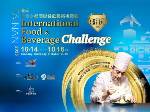 TIFBC 2025: Đài Nam (Trung Quốc) tổ chức Cuộc thi Nghệ thuật Ẩm thực đẳng cấp Quốc tế