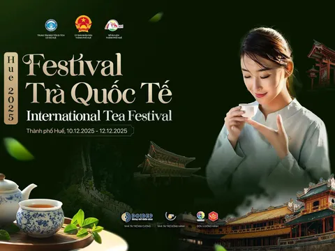 Liên hoan Trà Quốc tế - Huế 2025: Không gian văn hóa, sáng tạo và trải nghiệm giữa lòng Hoàng cung