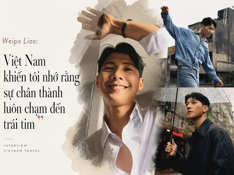 Weipo Liao: "Việt Nam khiến tôi nhớ rằng sự chân thành luôn chạm đến trái tim"
