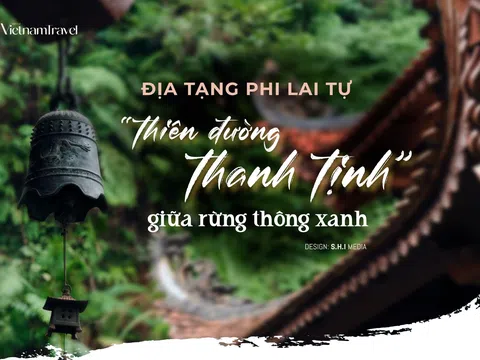 Địa Tạng Phi Lai Tự - “thiên đường thanh tịnh” giữa rừng thông xanh