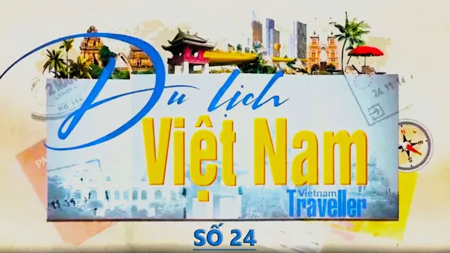 Chương trình truyền hình: Du lịch Việt Nam - Vietnam Traveller #24 [25.02.2023]