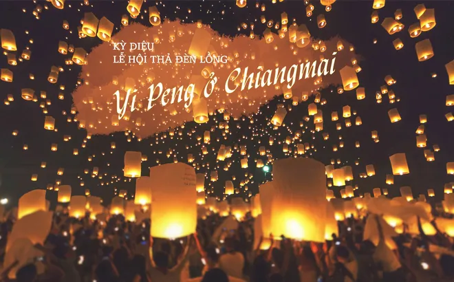 Kỳ diệu lễ hội thả đèn lồng Yi Peng ở Chiangmai